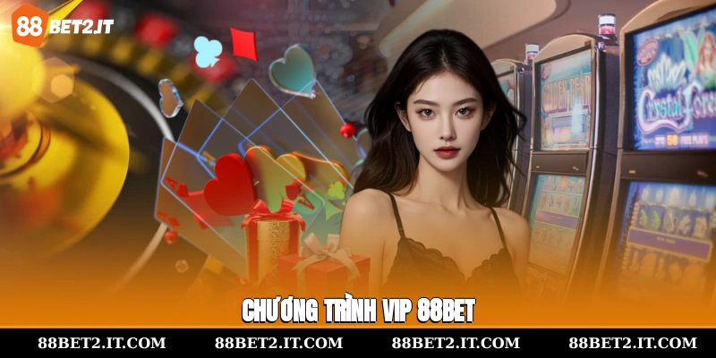 Chương trình VIP 88Bet