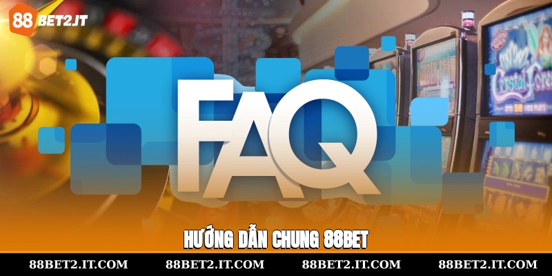 Hướng dẫn chung 88Bet