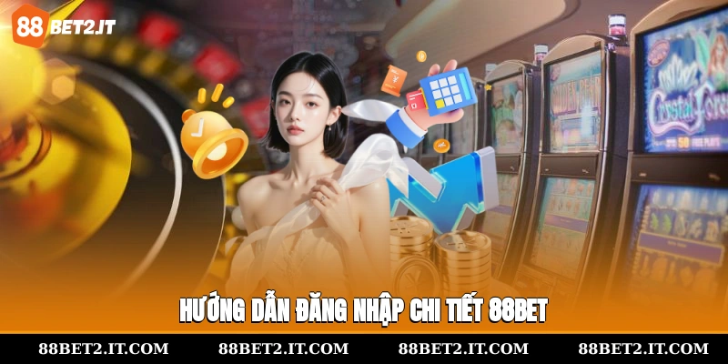 Hướng dẫn đăng nhập chi tiết 88Bet