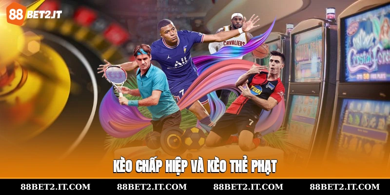 Kèo chấp hiệp và kèo thẻ phạt