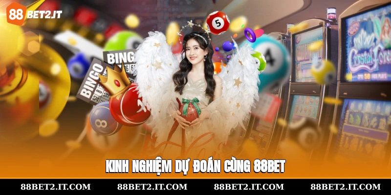 Kinh nghiệm dự đoán cùng 88Bet