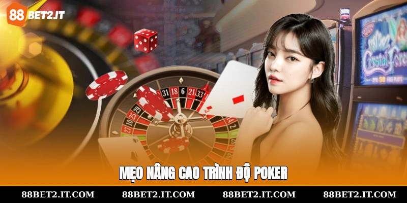 Mẹo nâng cao trình độ Poker