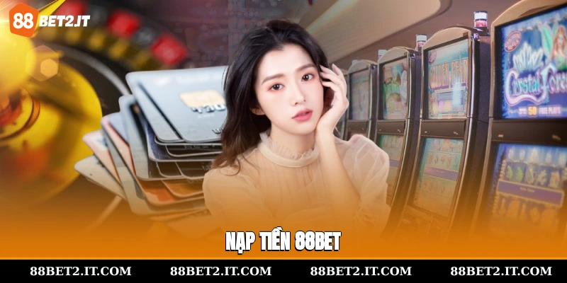 nạp tiền 88BET