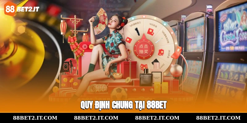 Quy định chung tại 88Bet