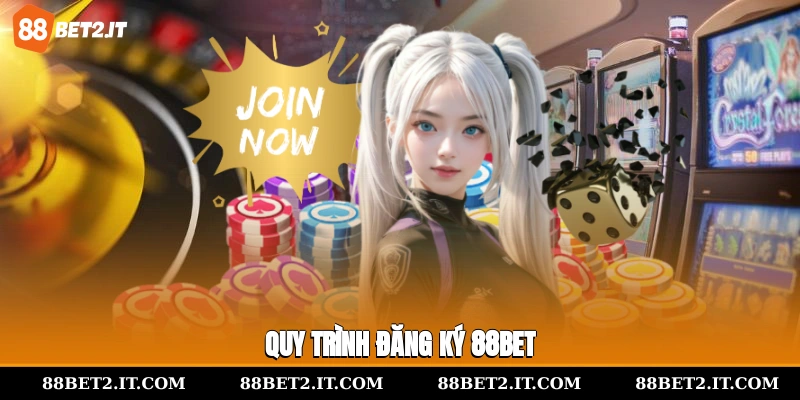 Quy trình đăng ký 88Bet